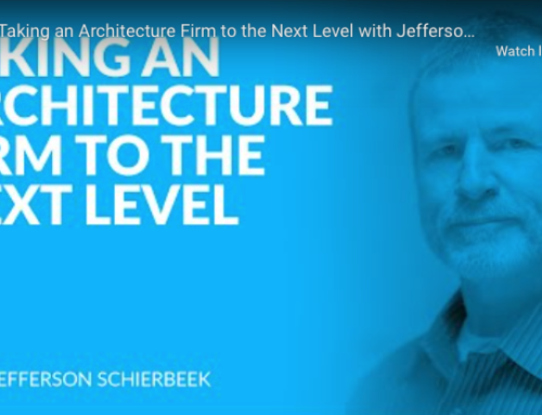 Business of Architecture – Taking an Architecture Firm to the Next Level with Jefferson Schierbeek
